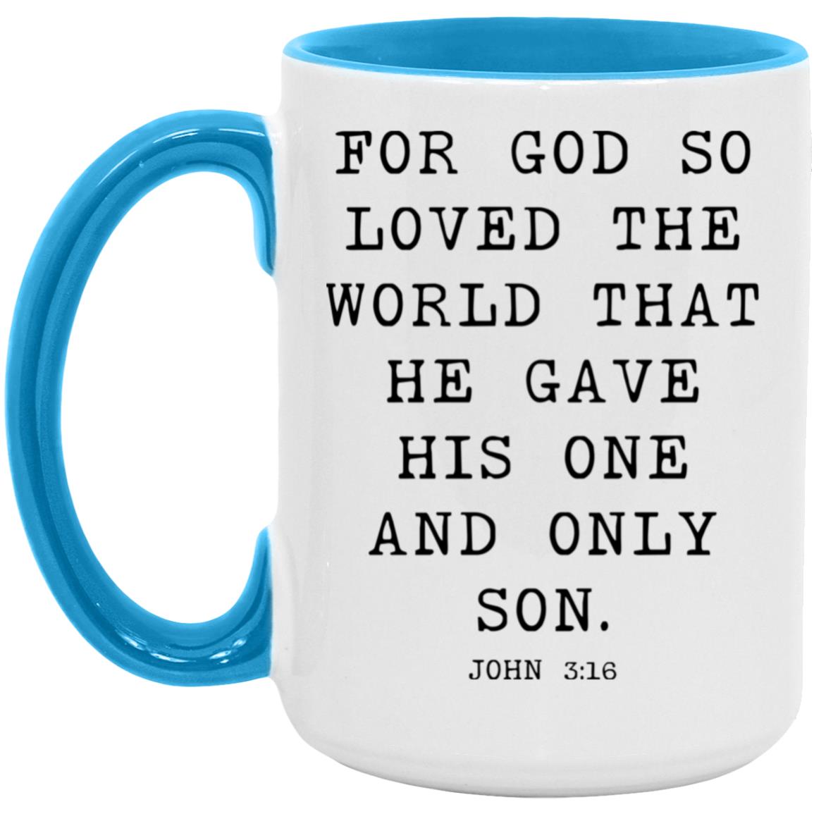 For God so loved the world that he gave his one and only Son coffee mug
