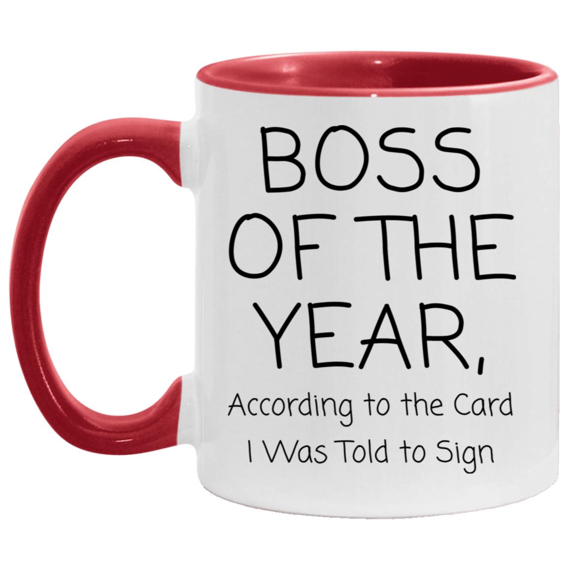Boss of the year. According to the card I was told to sign coffee mug