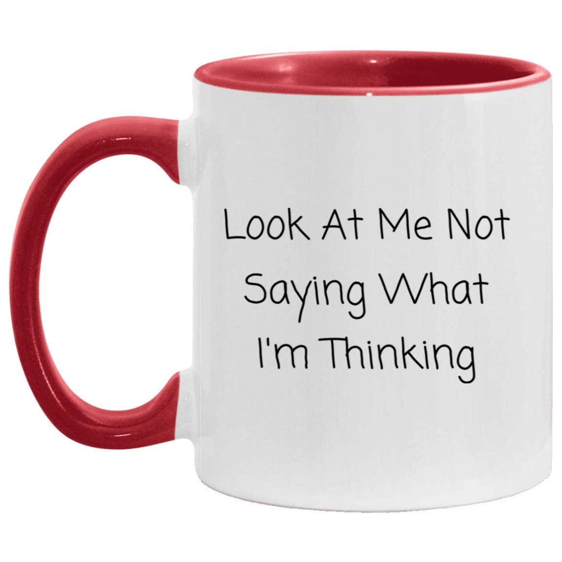 Look at me not saying what I'm thinking coffee mug