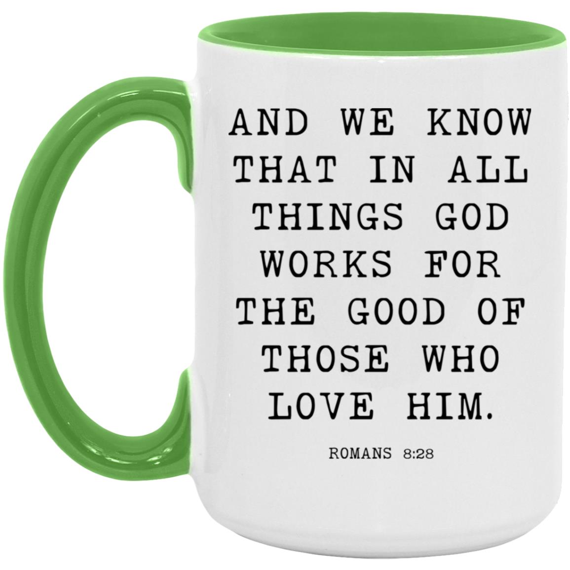 And we know that in all things God works for the good of those who love him coffee mug
