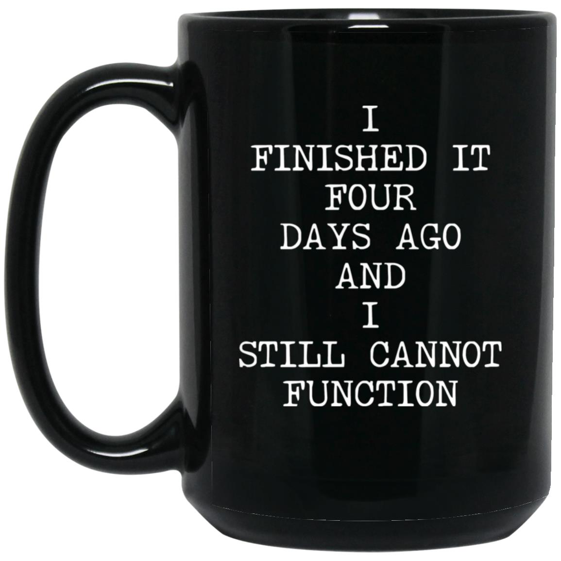 Still Cannot Function coffee mug
