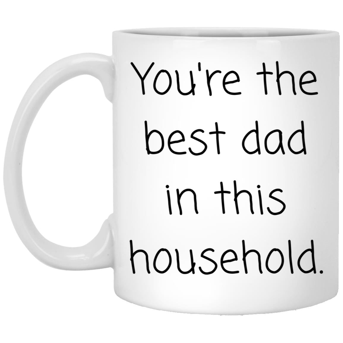 Best dad in this household. coffee mug