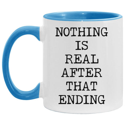 Nothing Is Real coffee mug