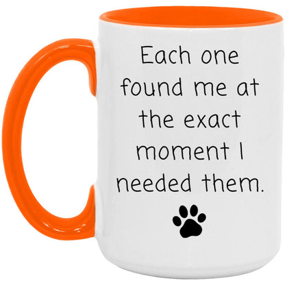 Each one found me at the exact moment I needed them coffee mug
