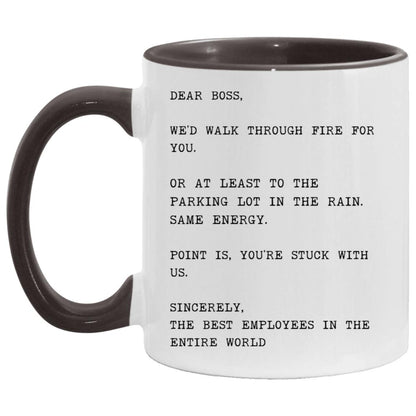 Dear boss, we would walk through fire for you coffee mug