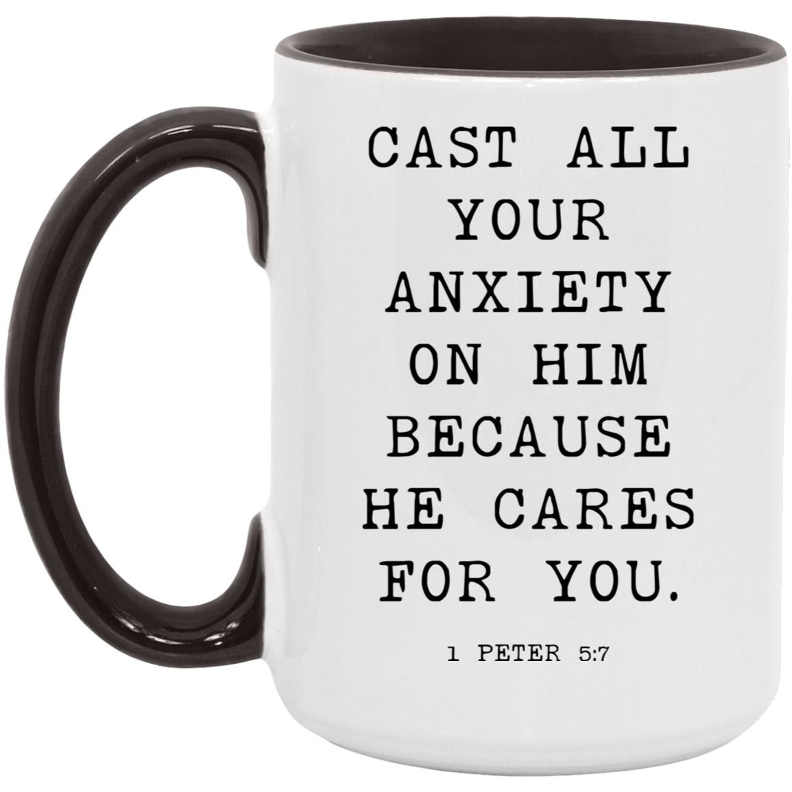 Cast all your anxiety on him because he cares for you coffee mug