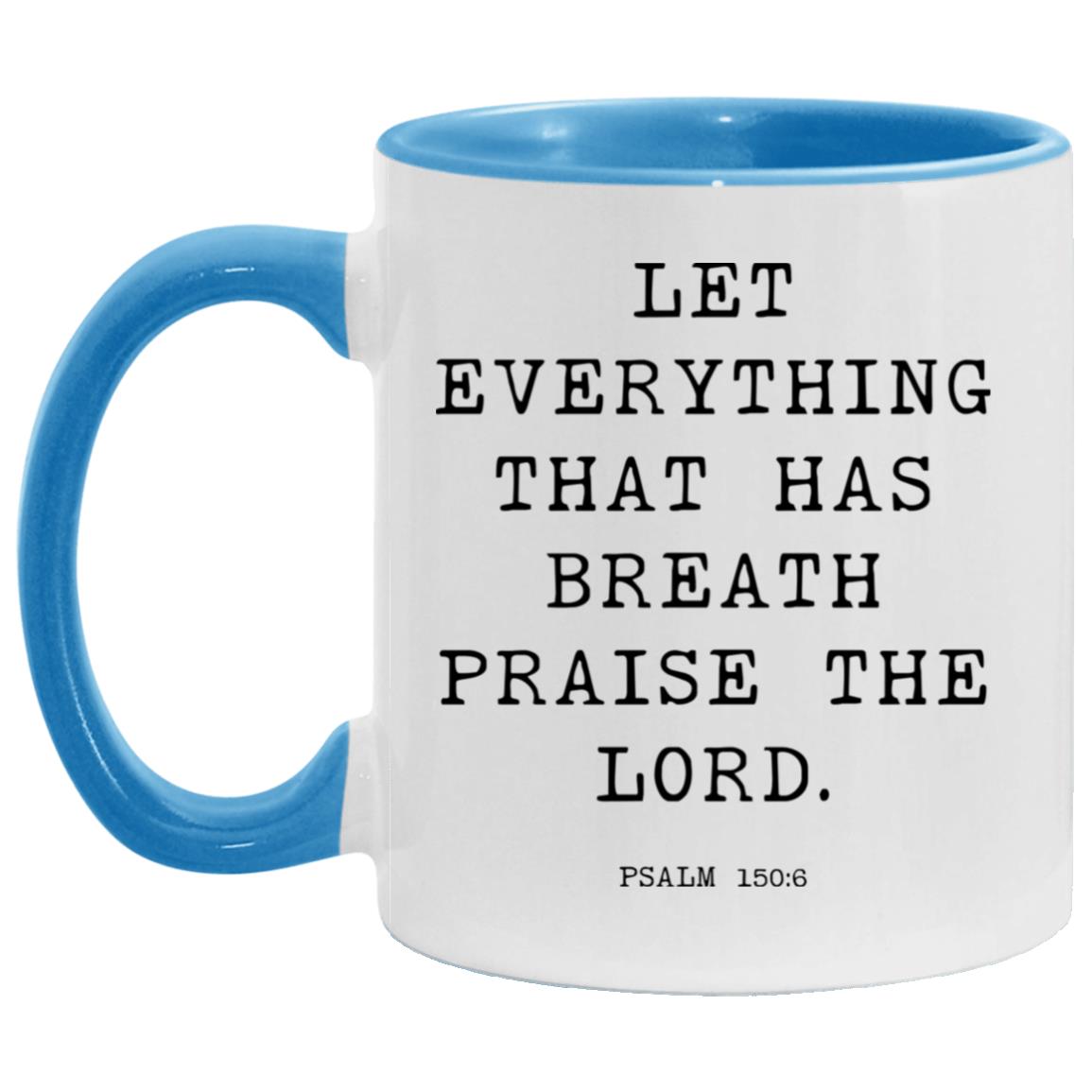 Let everything that has breath praise the Lord coffee mug