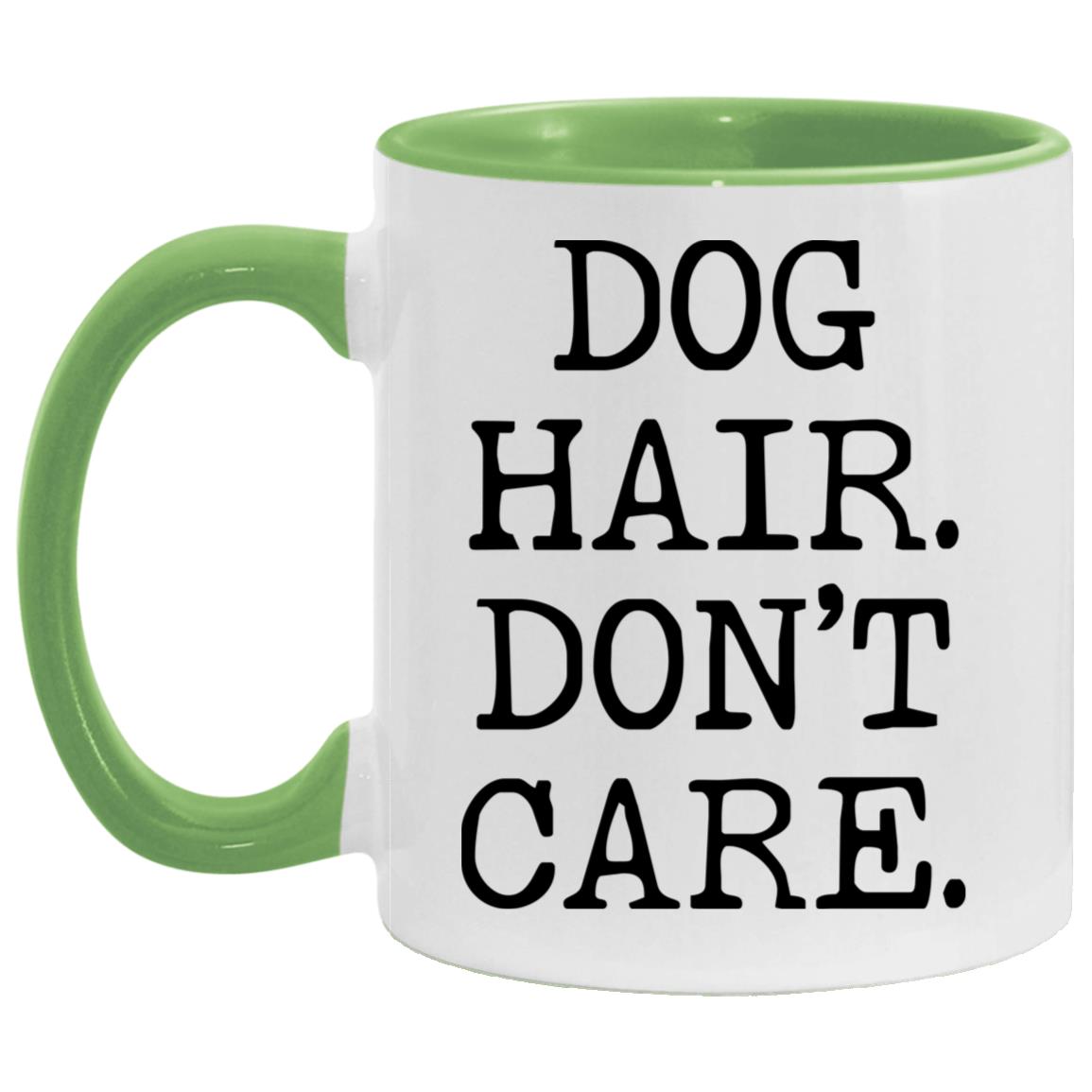 Dog Hair Don't Care coffee mug