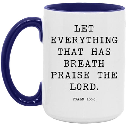 Let everything that has breath praise the Lord coffee mug