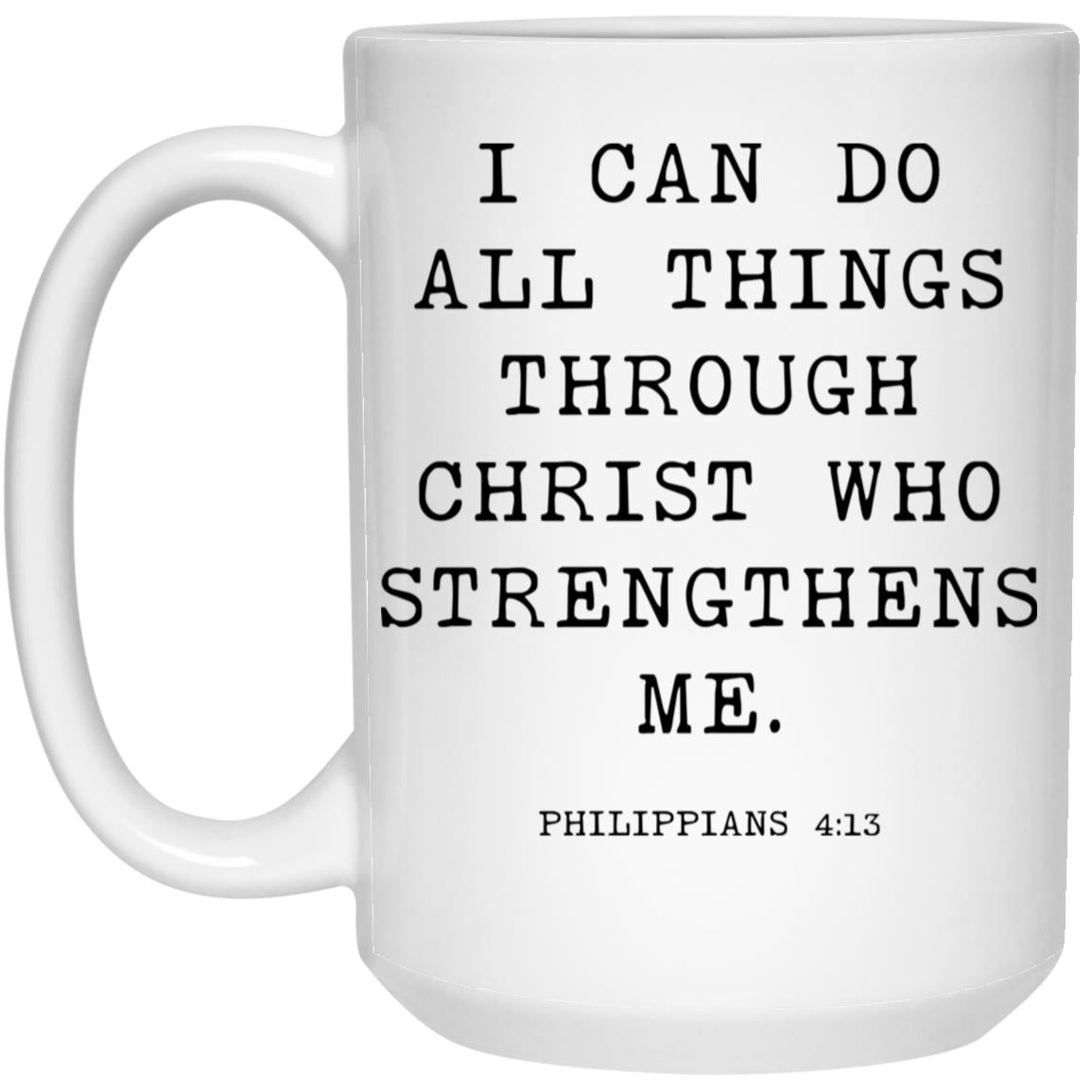 I can do all things through Christ who strengthens me coffee mug