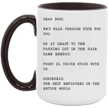Dear boss, we would walk through fire for you coffee mug