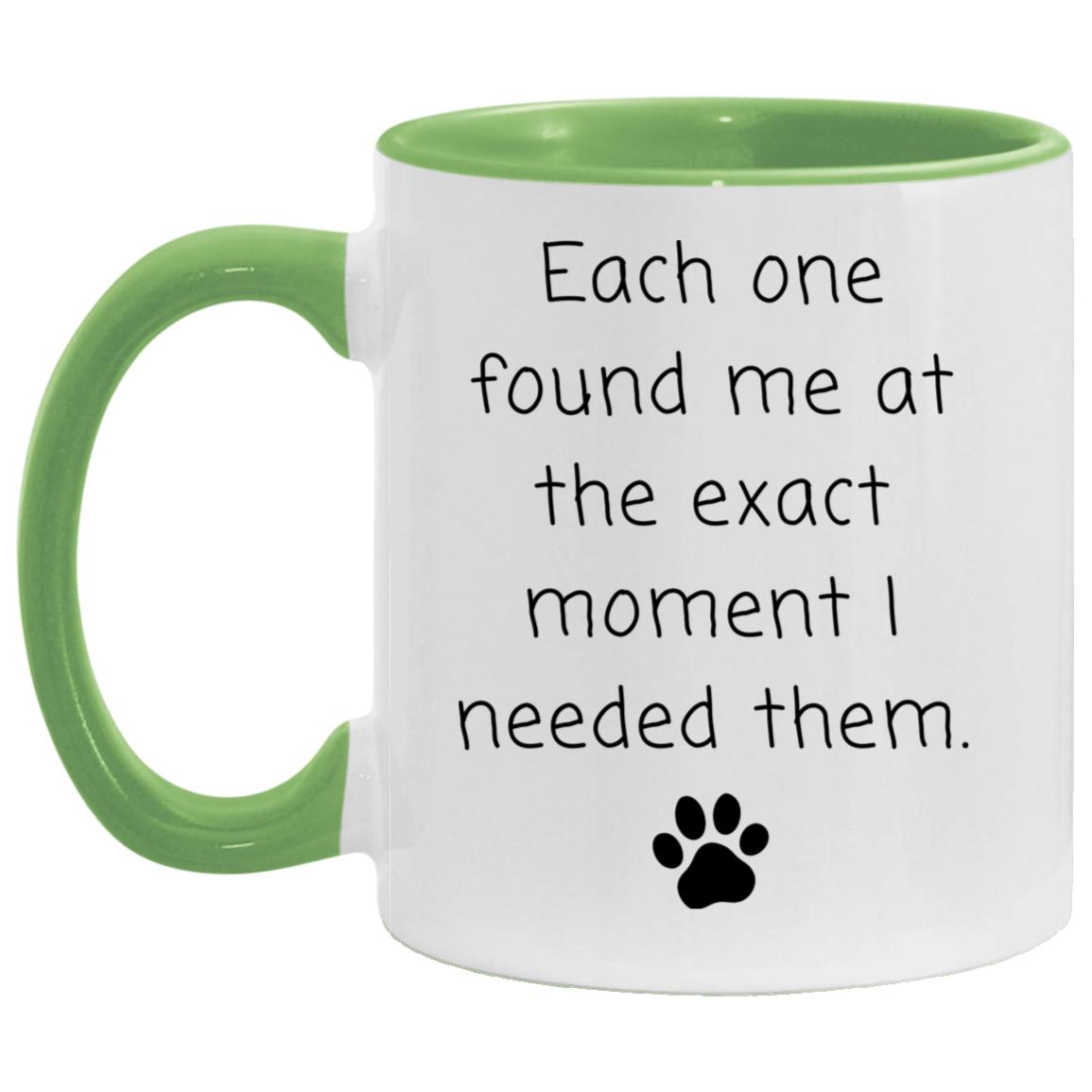Each one found me at the exact moment I needed them coffee mug
