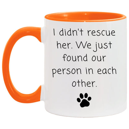 I didn't rescue her. We just found our person in each other coffee mug