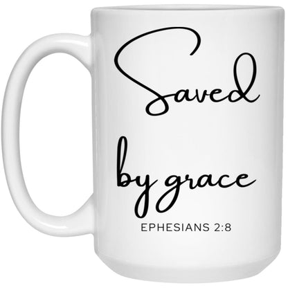 Saved by Grace Coffee Mug - Christian Bible Verse Gift (Ephesians 2:8)