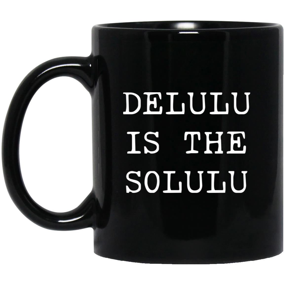 Delulu is the solulu coffee mug