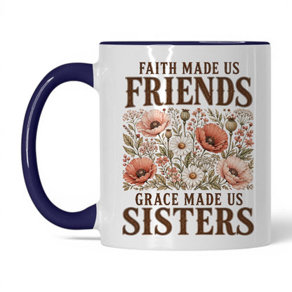 Faith Made Us Friends, Grace Made Us Sisters 11oz White Midnight Blue coffee mug