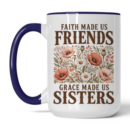 Faith Made Us Friends, Grace Made Us Sisters 15oz White Midnight Blue coffee mug