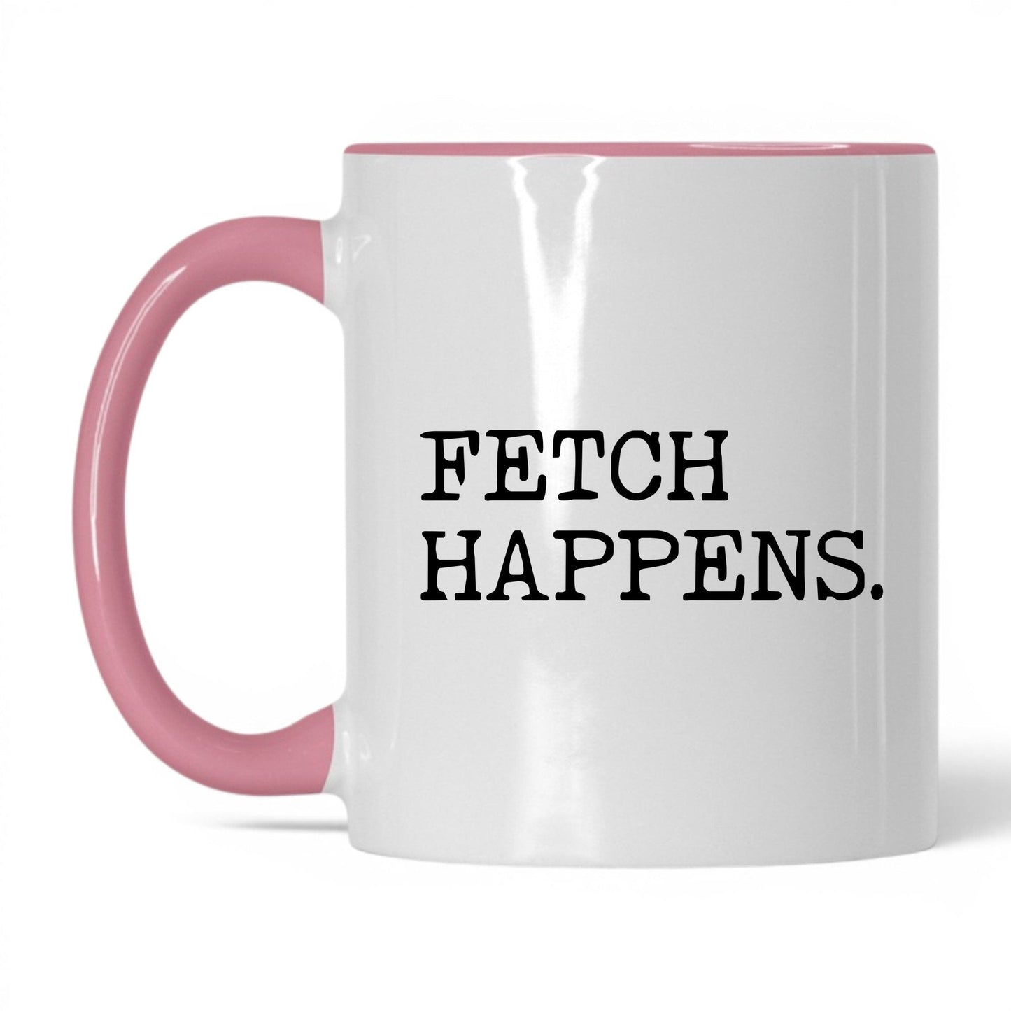 Fetch Happens 11oz white and pink coffee mug