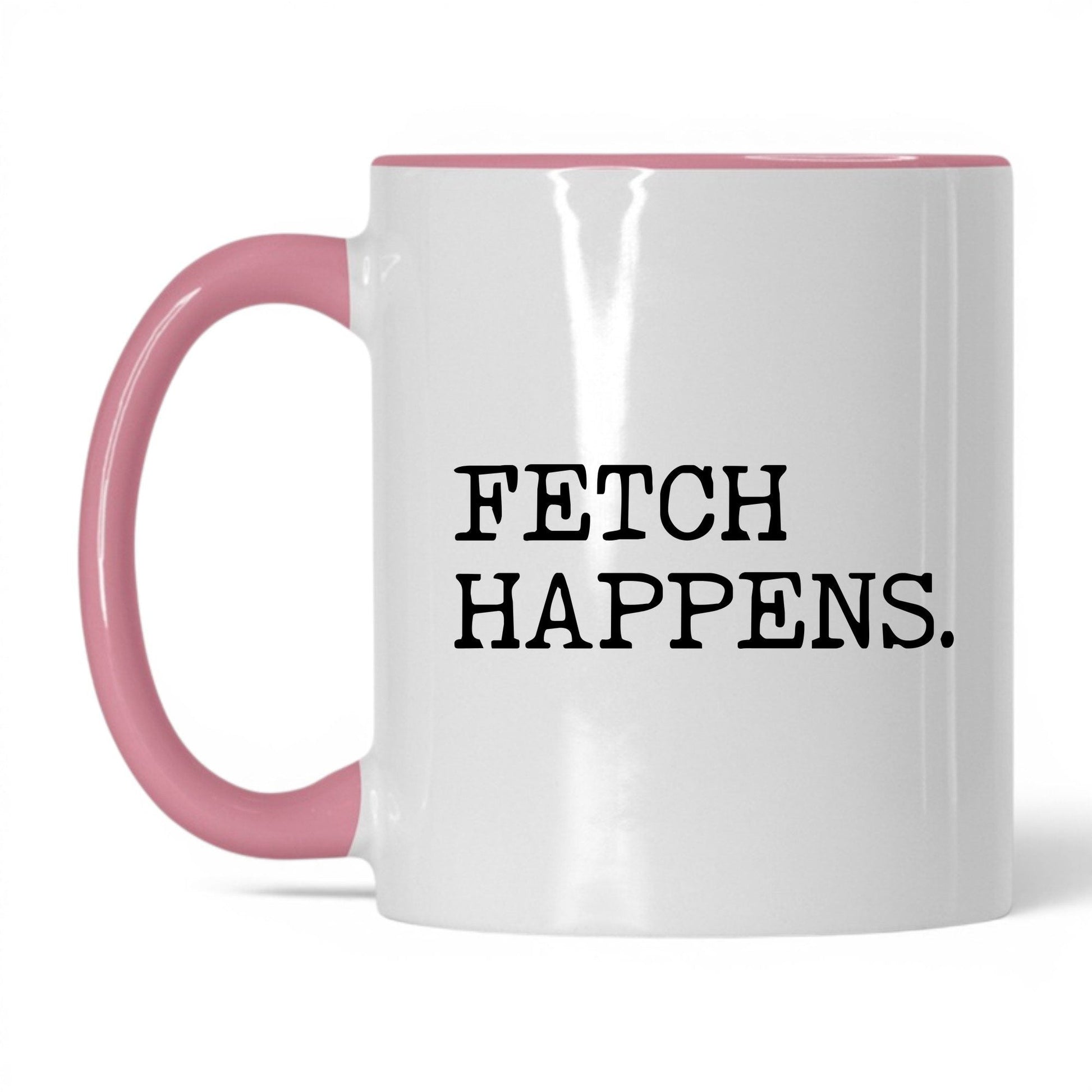 Fetch Happens 11oz white and pink coffee mug