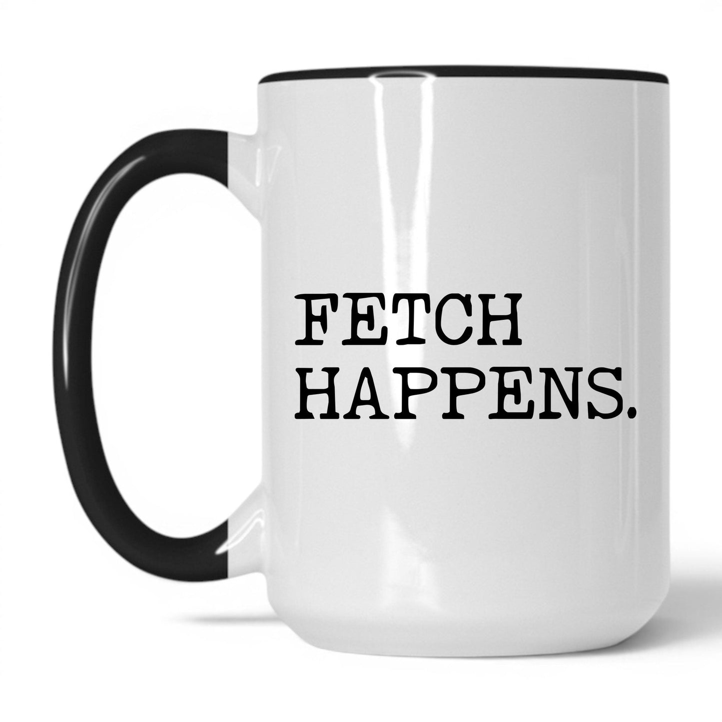 Fetch Happens 15oz white and black coffee mug