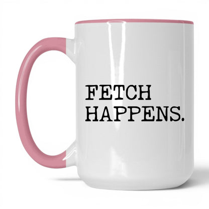 Fetch Happens 15oz white and pink coffee mug
