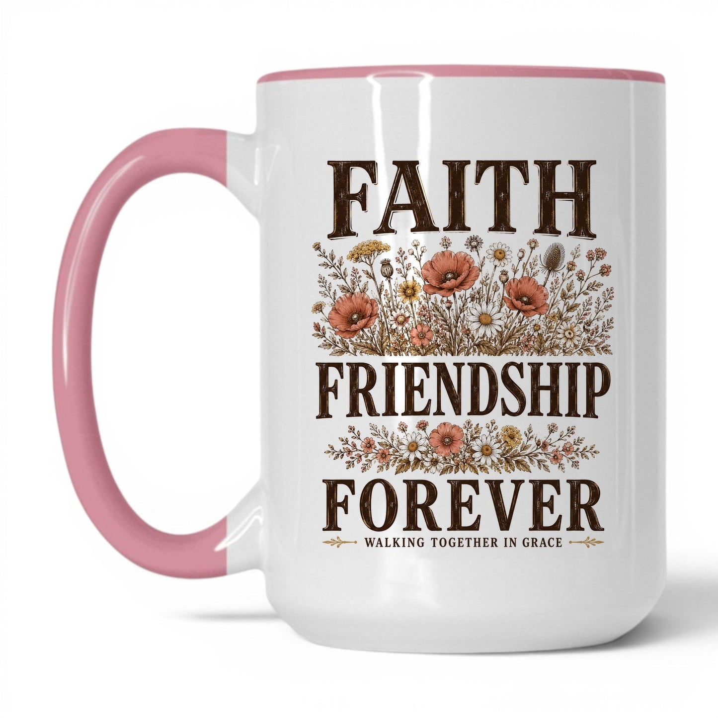 Faith Friendship Forever 15oz White/Pink coffee mug