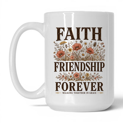 Faith Friendship Forever 15oz White coffee mug