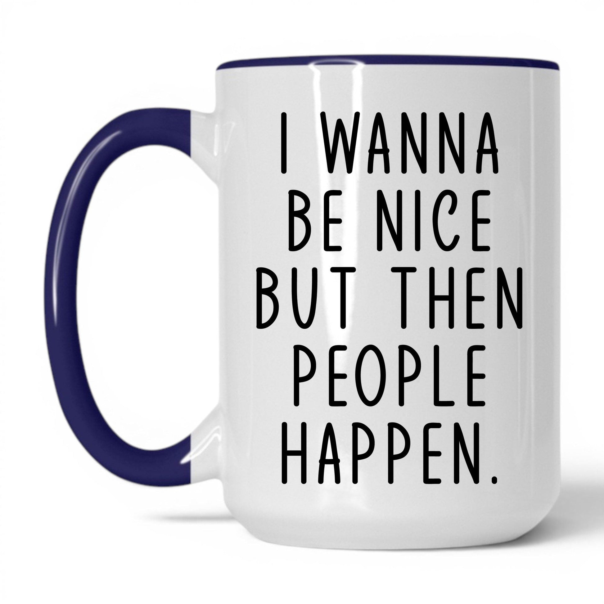 Then People Happen Coffee Mug – 15oz White Midnight Blue Mug