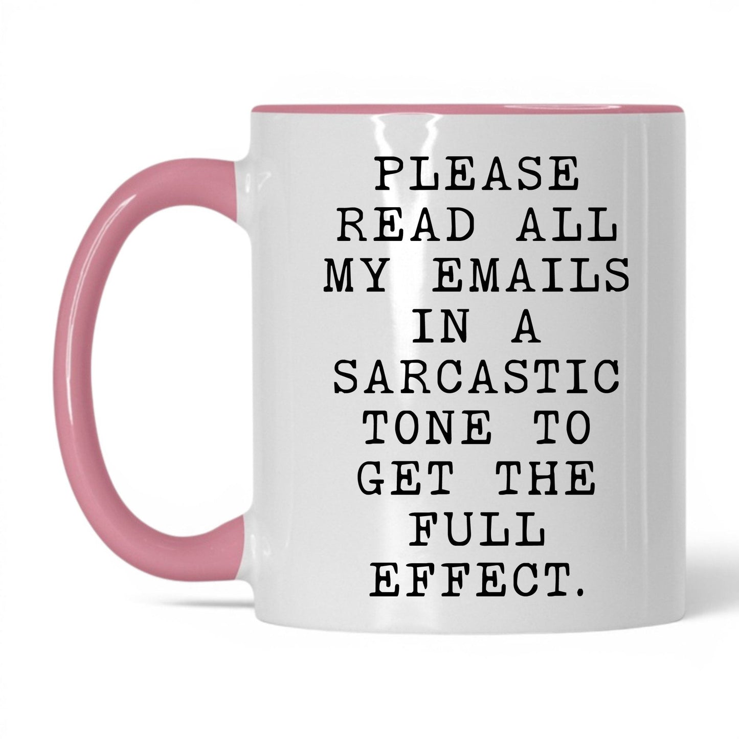 Read My Emails Sarcastically Coffee Mug – 11oz White Pink Mug