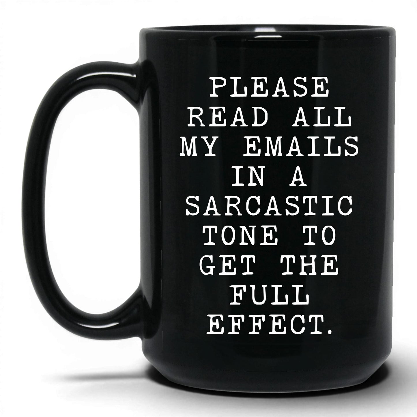 Read My Emails Sarcastically Coffee Mug – 15oz Black Mug