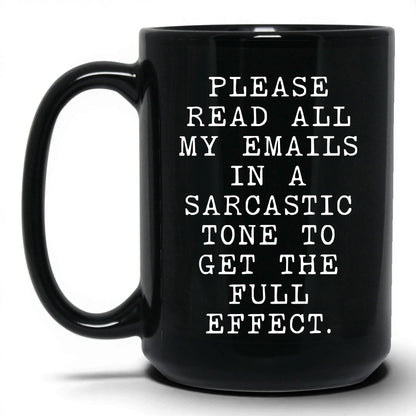 Read My Emails Sarcastically Coffee Mug – 15oz Black Mug