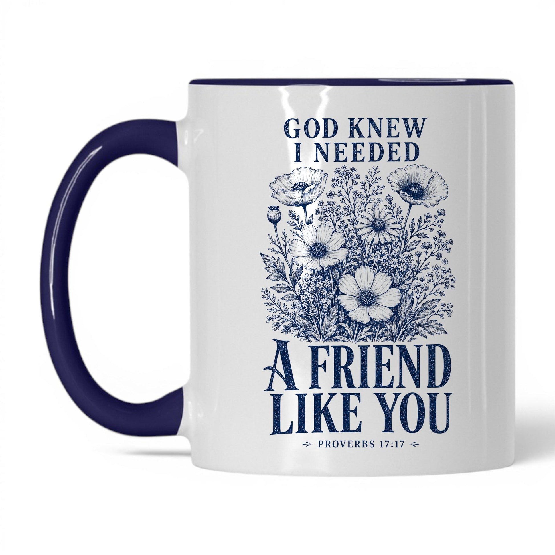 God Knew I Needed a Friend Like You 11oz White Midnight Blue coffee mug