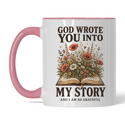 God Wrote You Into My Story 11oz White Pink coffee mug