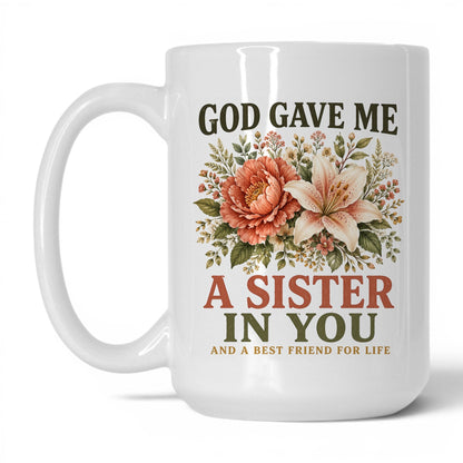 God Gave Me a Sister in You 15oz White coffee mug