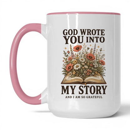 God Wrote You Into My Story 15oz White/Pink coffee mug