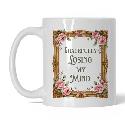 Gracefully Losing My Mind 11oz white mug