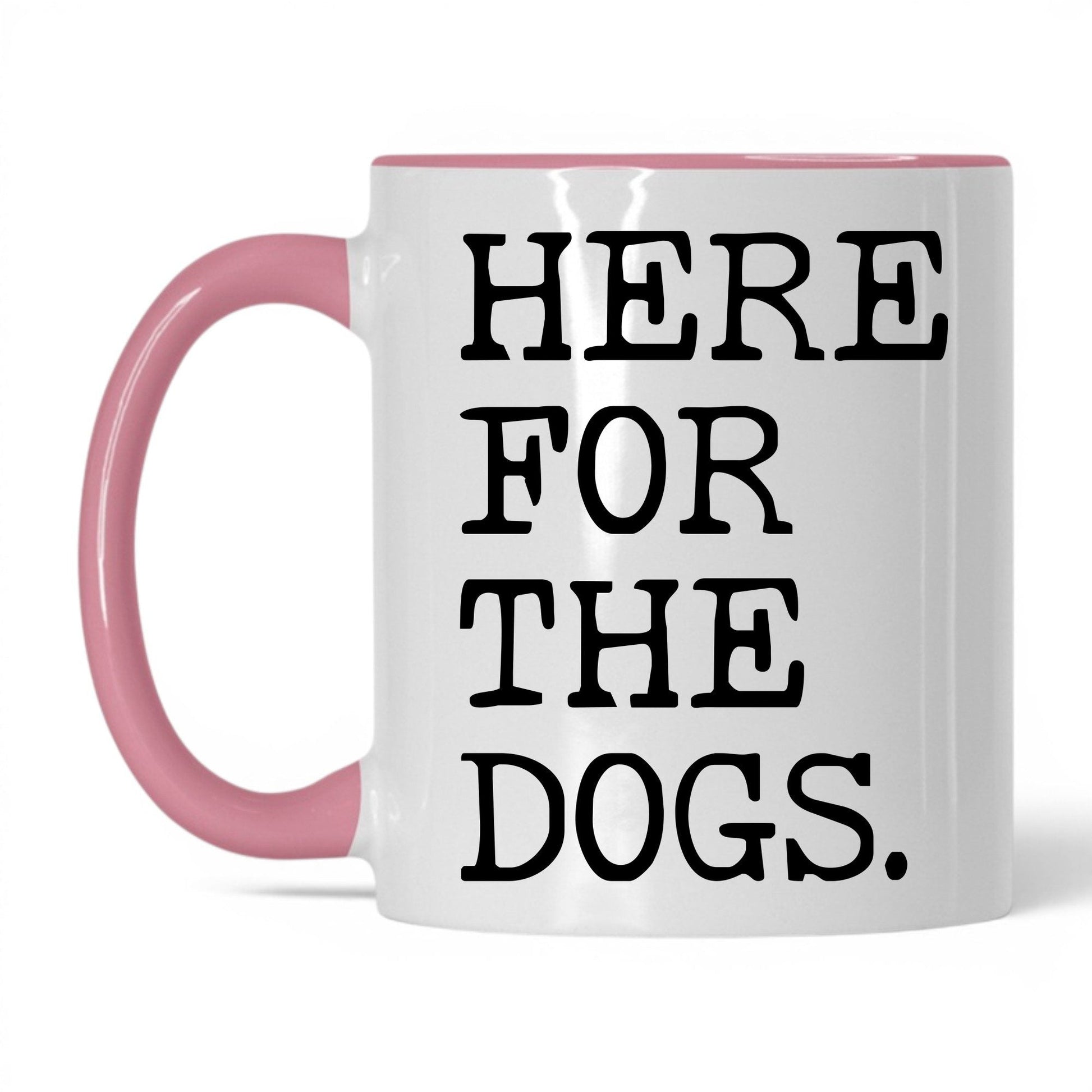Here for the Dogs 11oz white and pink coffee mug