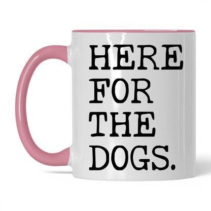 Here for the Dogs 11oz white and pink coffee mug