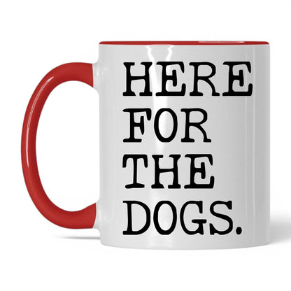 Here for the Dogs 11oz white and red coffee mug