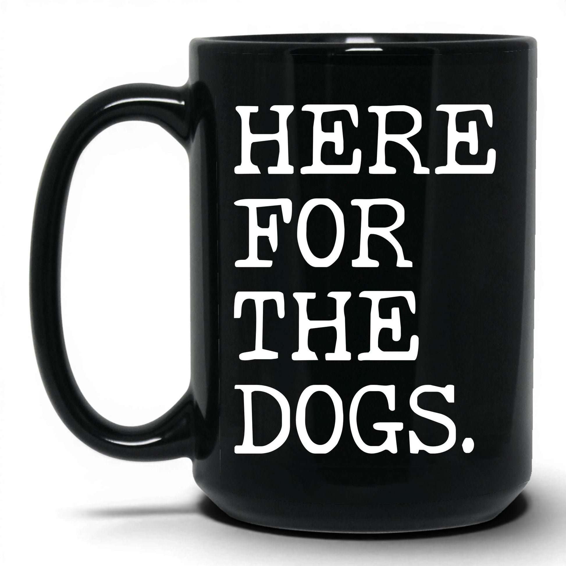 Here for the Dogs 15oz black coffee mug