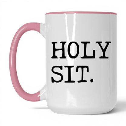 Holy Sit 15oz white and pink coffee mug