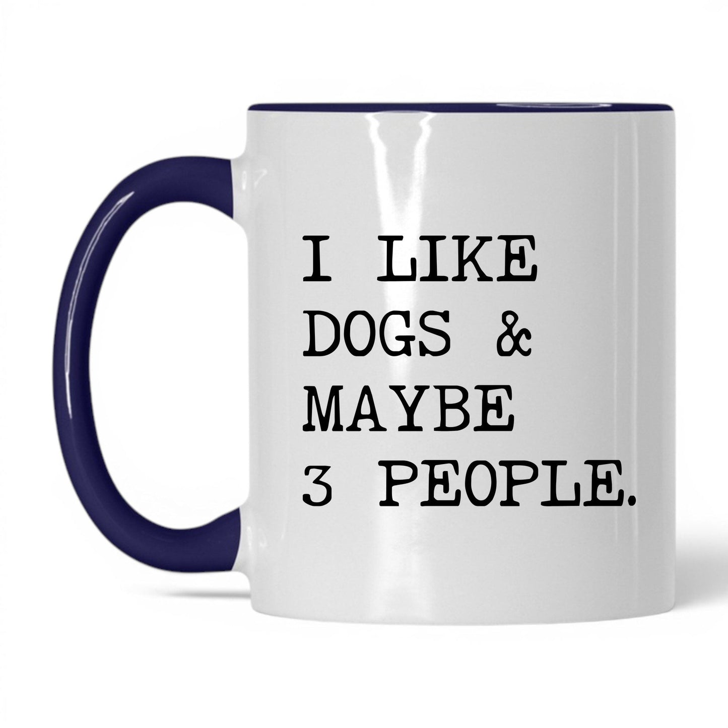 I Like Dogs and Maybe 3 People 11oz white and midnight blue coffee mug