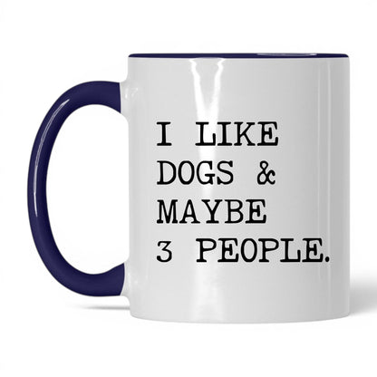 I Like Dogs and Maybe 3 People 11oz white and midnight blue coffee mug