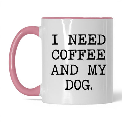 I Need Coffee and My Dog 11oz white and pink coffee mug