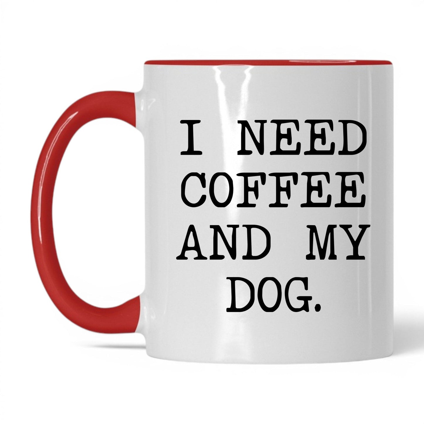 I Need Coffee and My Dog 11oz white and red coffee mug