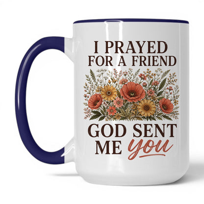 I Prayed for a Friend, God Sent Me You 15oz White Midnight Blue coffee mug
