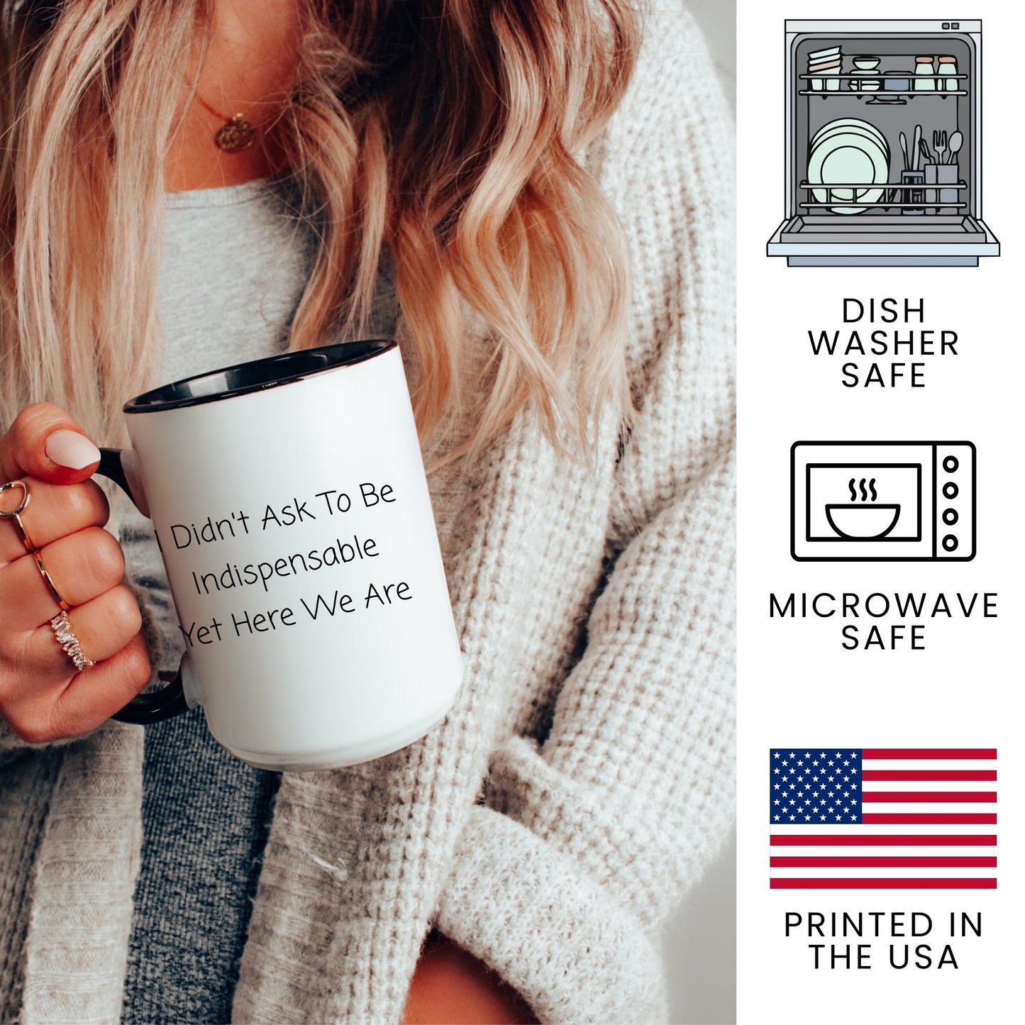 Didn't Ask to Be Indispensable Mug