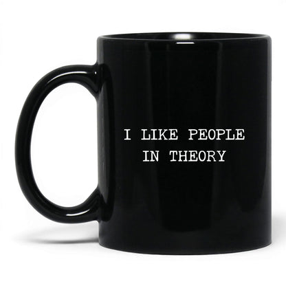 I Like People in Theory Coffee Mug