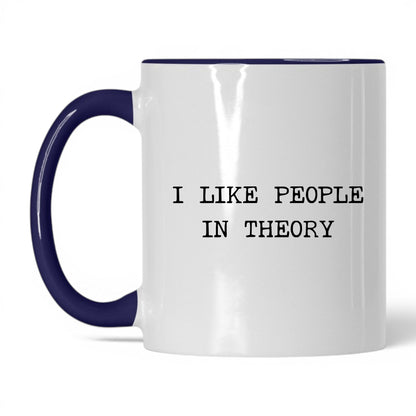 I Like People in Theory Coffee Mug