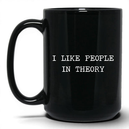 I Like People in Theory Coffee Mug